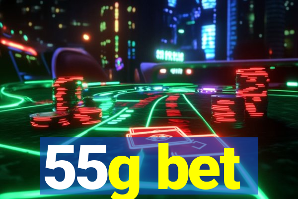 55g bet